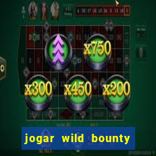 jogar wild bounty showdown demo